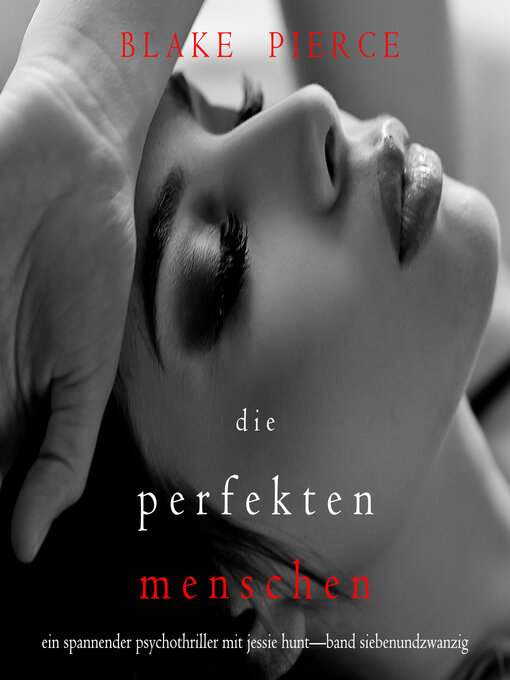 Title details for Die Perfekten Menschen  by Blake Pierce - Available